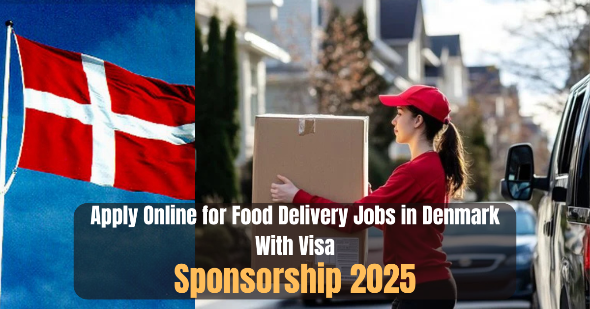 Apply Online for Food Delivery Jobs in Denmark With Visa Sponsorship 2025