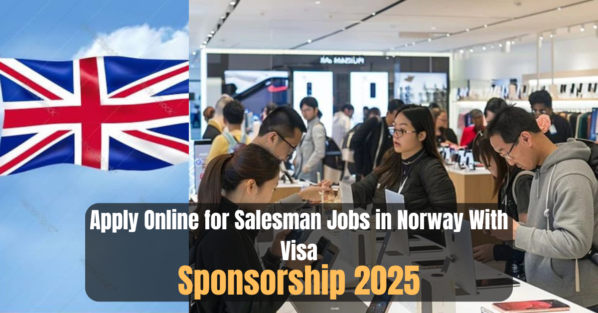 Apply Online for Salesman Jobs in Norway With Visa Sponsorship 2025