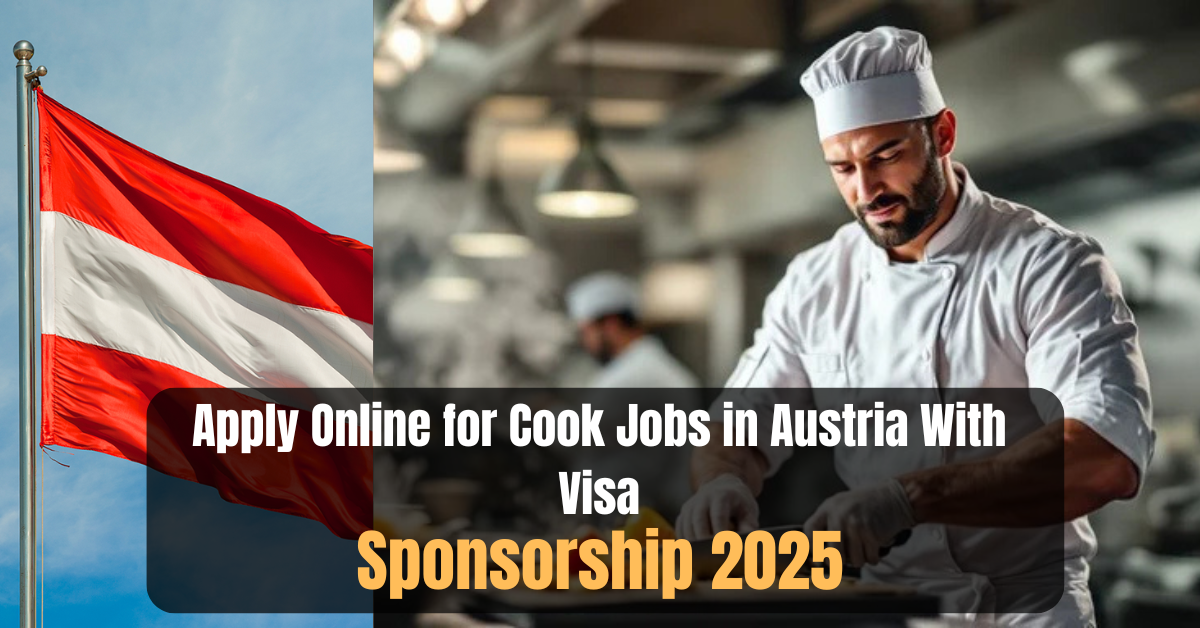 Apply Online for Cook Jobs in Austria With Visa Sponsorship 2025