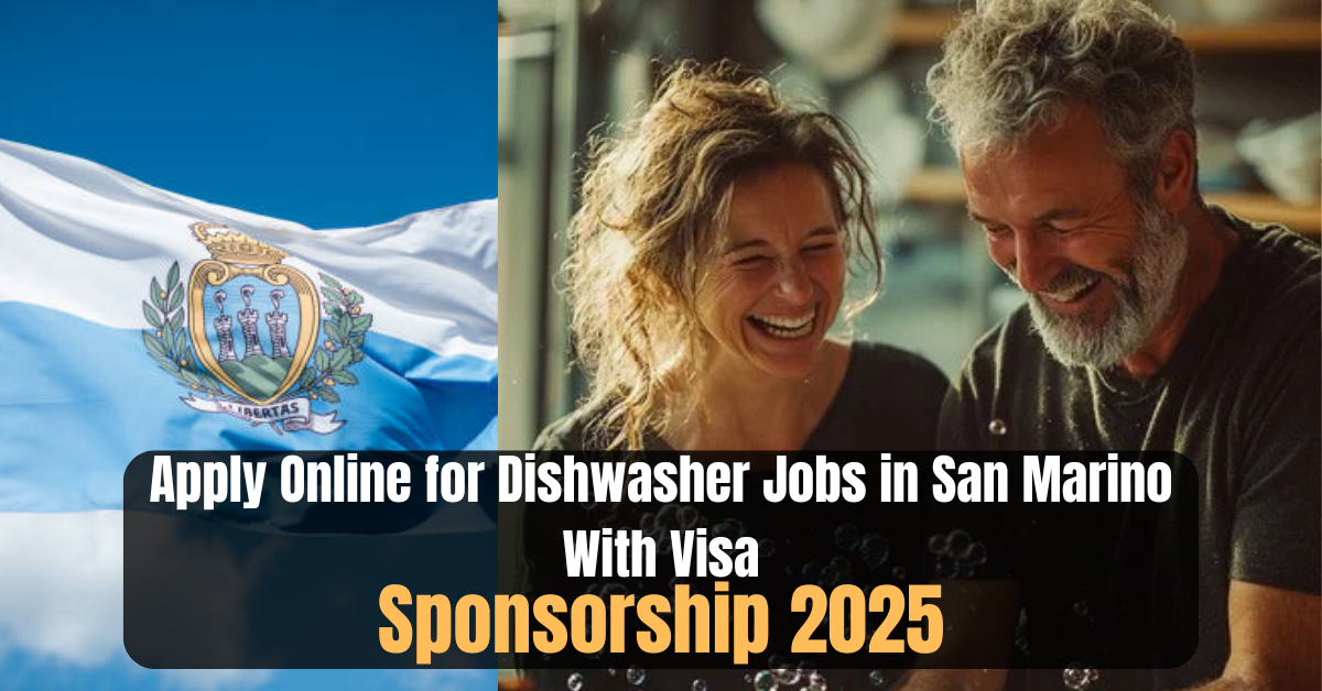 Apply Online for Dishwasher Jobs in San Marino With Visa Sponsorship 2025