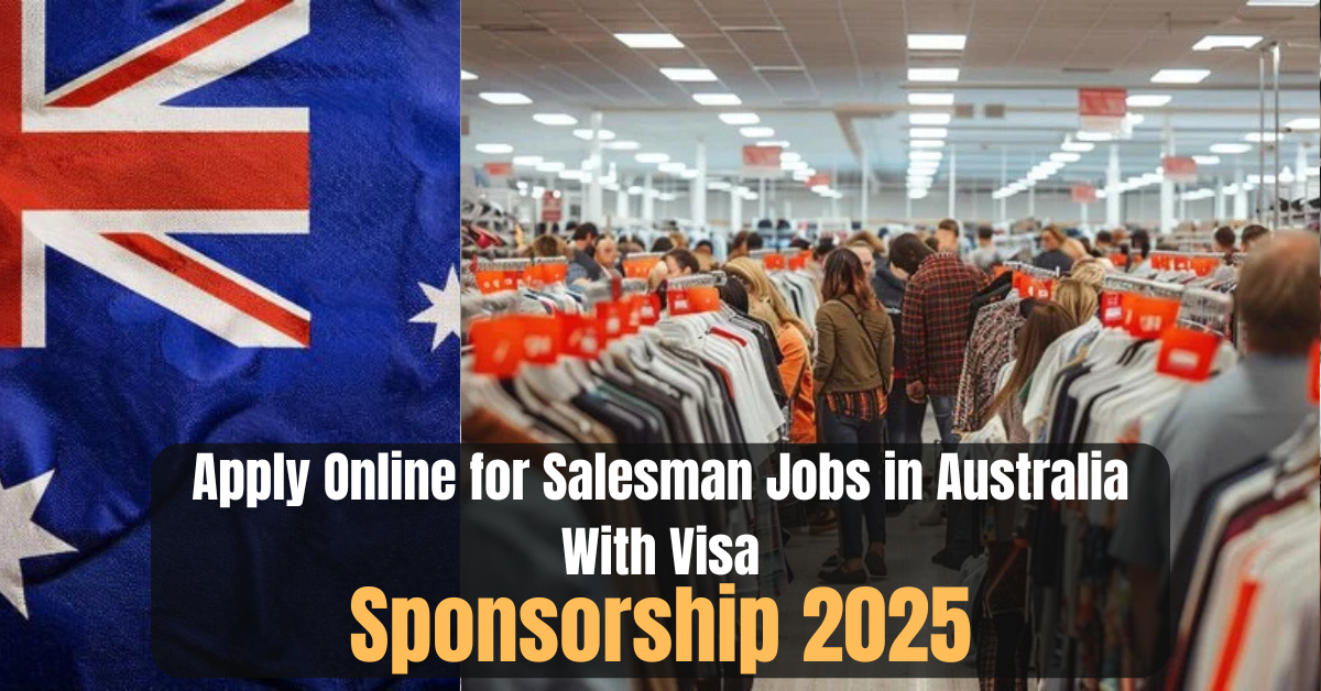 Apply Online for Salesman Jobs in Australia With Visa Sponsorship 2025