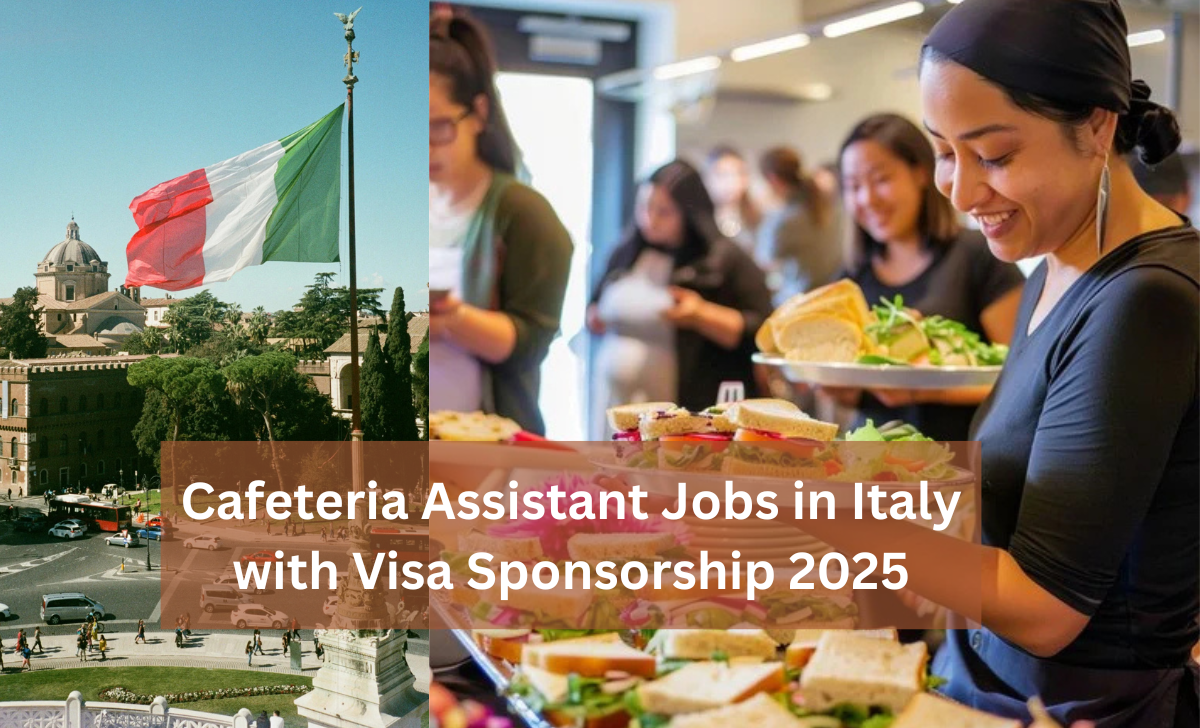 Cafeteria Assistant Jobs in Italy with Visa Sponsorship 2025