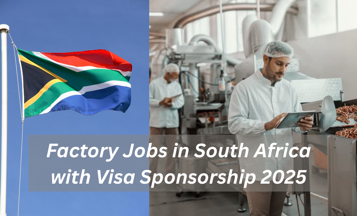 Factory Jobs in South Africa with Visa Sponsorship 2025