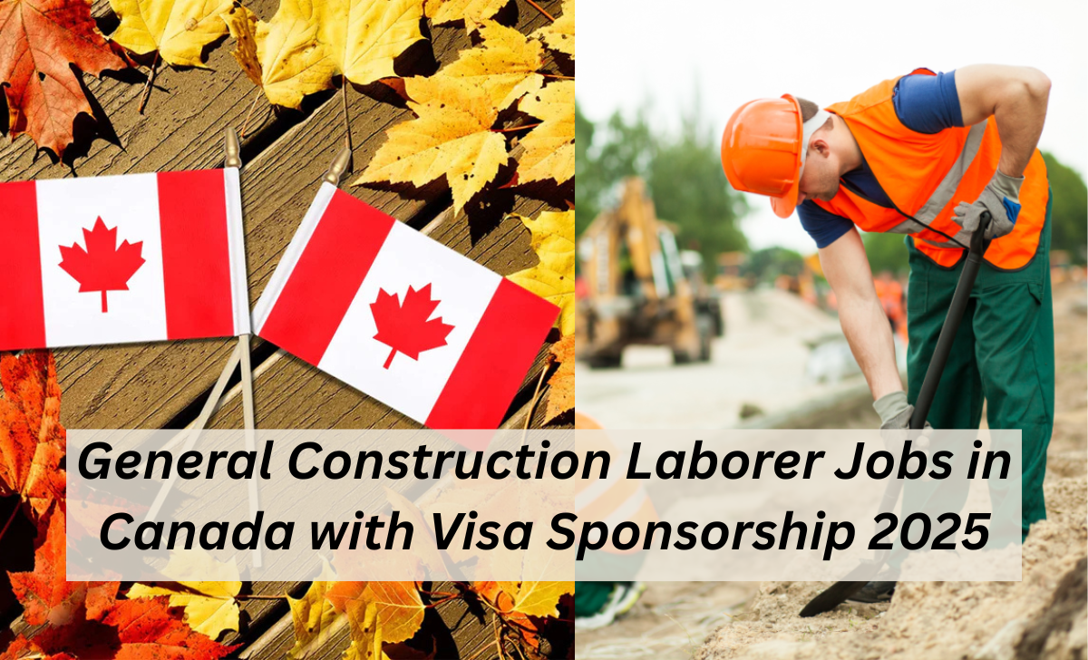 General Construction Laborer Jobs in Canada with Visa Sponsorship 2025