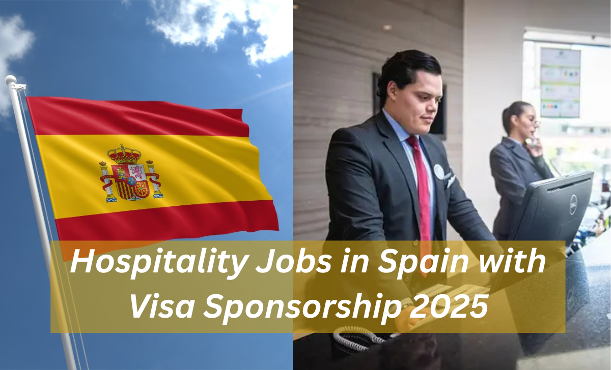 Hospitality Jobs in Spain with Visa Sponsorship 2025
