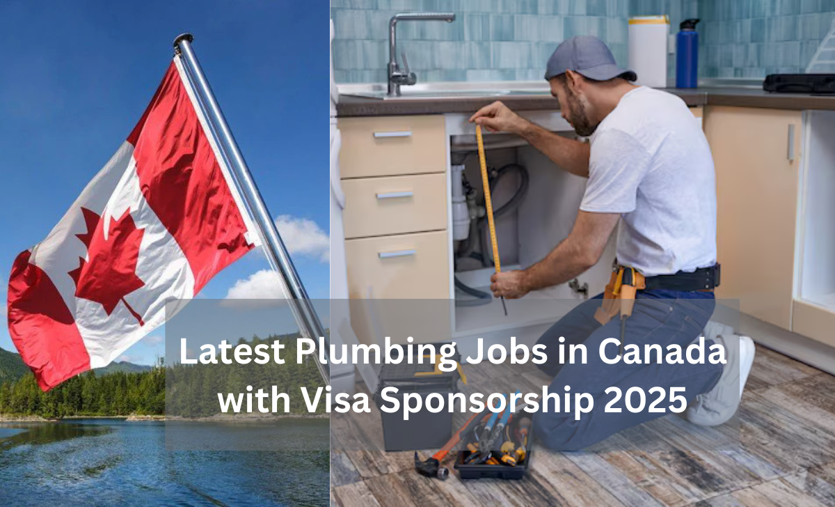 Latest Plumbing Jobs in Canada with Visa Sponsorship 2025